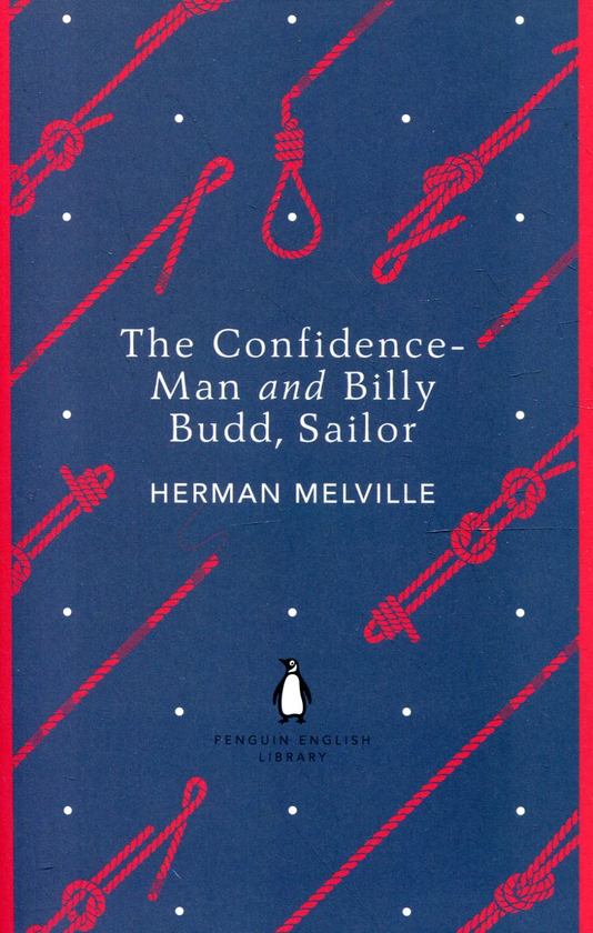 Бумажная книга «The Confidence - Man and Billy Budd, Sailor», автор Герман Мелвилл - фото №1