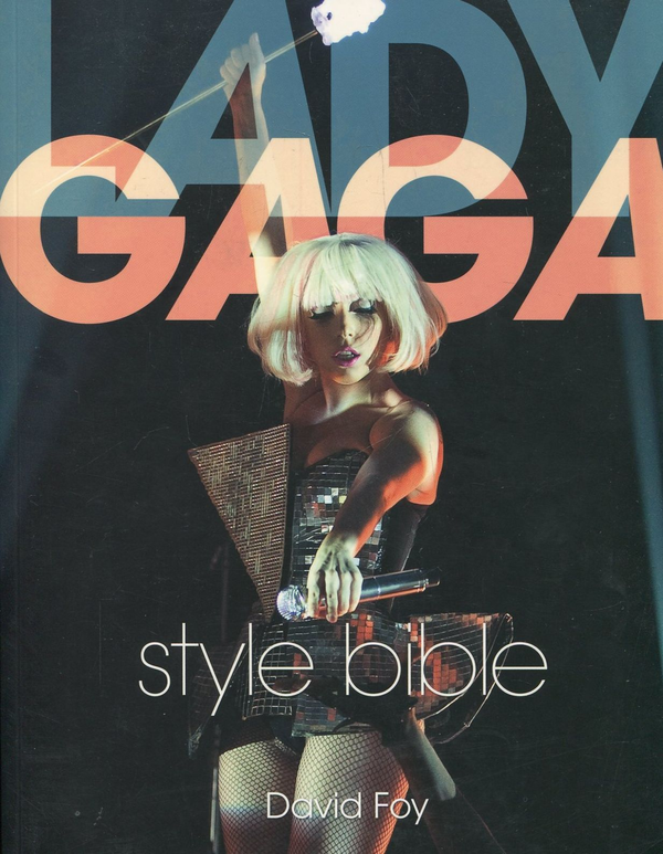 Бумажная книга «Lady Gaga Style Bible», автор Дэвид Фой - фото №1