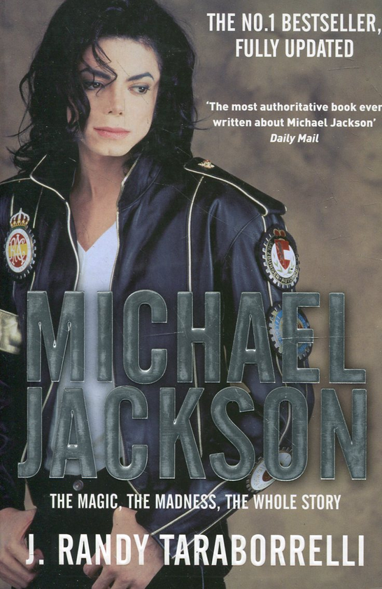 Бумажная книга «Michael Jackson: The Magic, The Madness, The Whole Story», автор Рэнди Тараборелли - фото №1