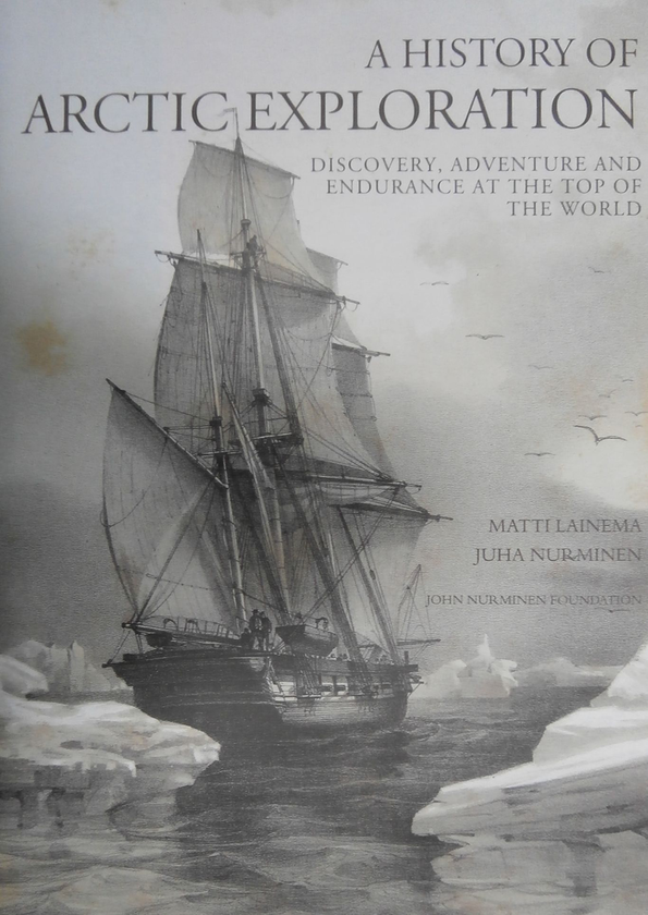 Паперова книга «A History of Arctic Exploration», авторів Юха Нурмінен, Матті Лайнема - фото №1