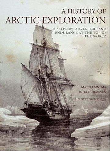 Паперова книга «A History of Arctic Exploration», авторів Юха Нурмінен, Матті Лайнема - фото №1