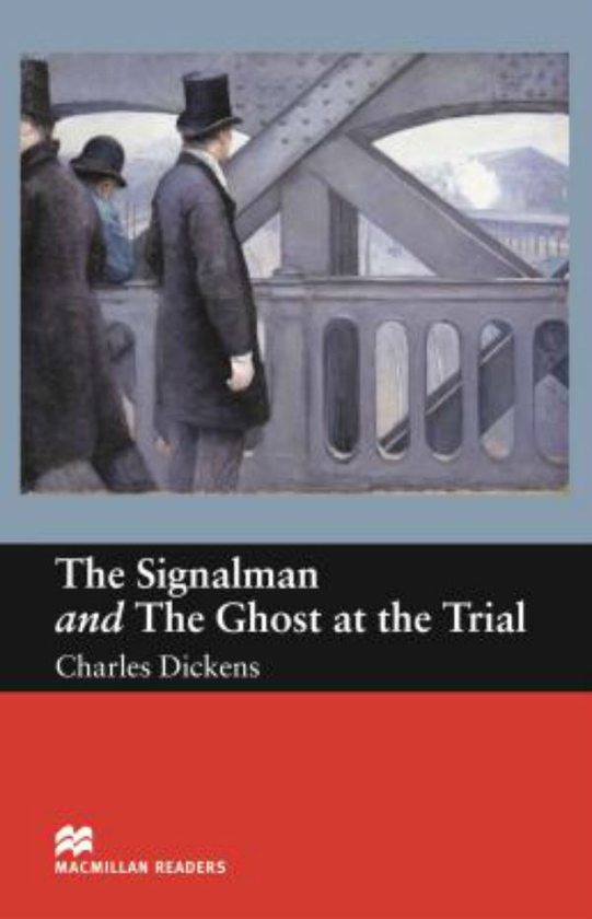 Бумажная книга «The Signalman and The Ghost at the Trial: Beginner Level», автор Чарльз Диккенс - фото №1