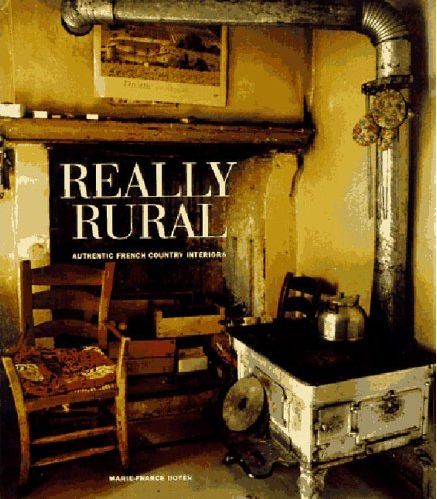 Паперова книга «Really Rural: Authentic French Country Interiors», автор Марі-Франс Бойєр - фото №1