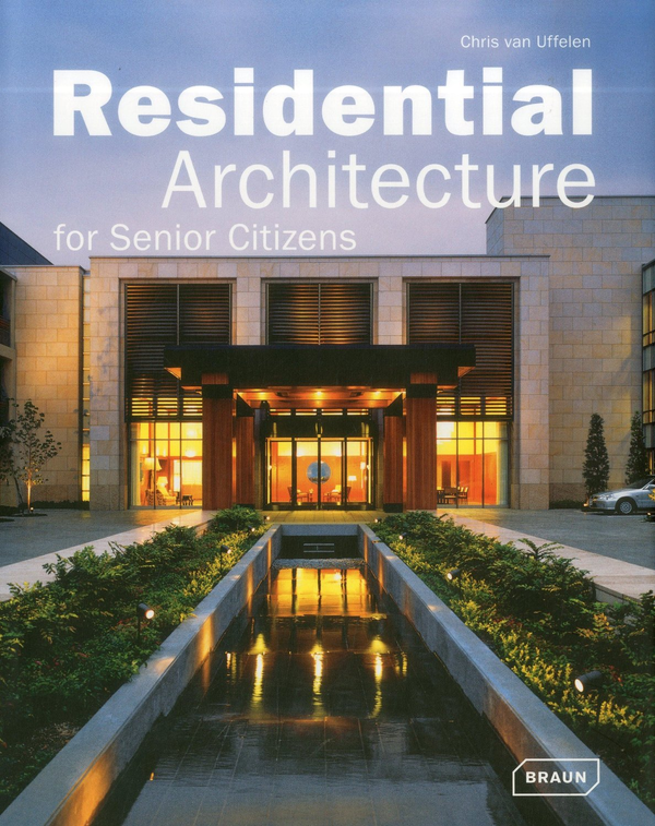 Паперова книга «Residential Architecture for Senior Citizens», автор Кріс ван Уффєлєн - фото №1