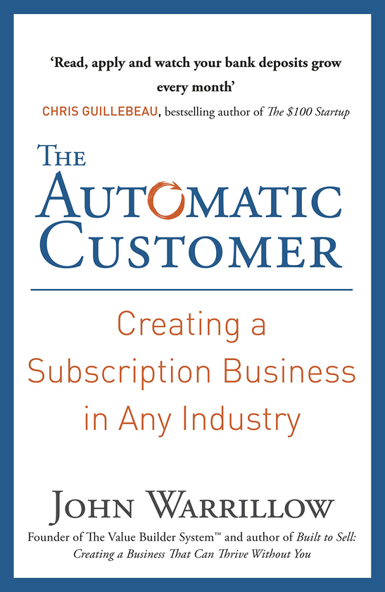 Паперова книга «The Automatic Customer. Creating a Subscription Business in Any Industry», автор Джон Веррілоу - фото №1