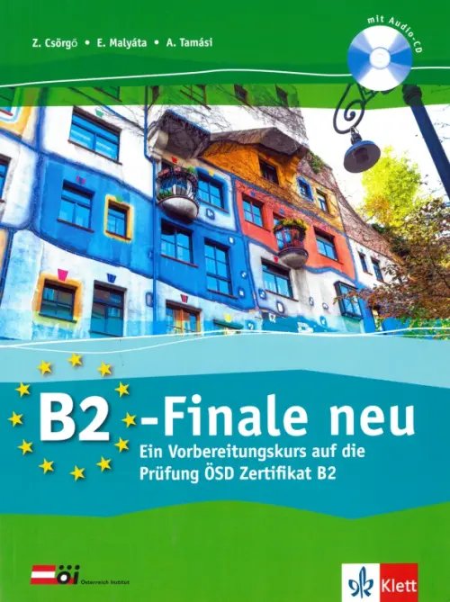 [object Object] «B2-Finale neu. Ein Vorbereitungskurs auf die Prüfung ÖSD Zertifikat B2», автор Аніта Тамасі - фото №1