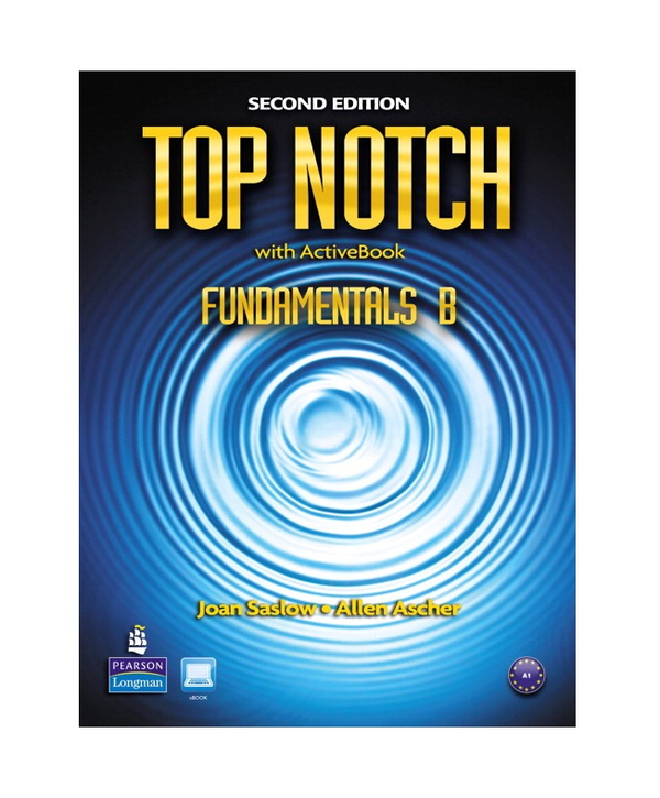 Бумажная книга «Top Notch. Fundamentals B. Split: Student Book with ActiveBook and Workbook», авторов Джоан М. Саслоу, Аллен Ашер - фото №1