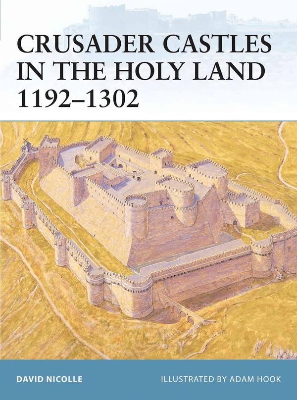 [object Object] «Crusader Castles in the Holy Land 1192–1302», автор Дэвид Николл - фото №1