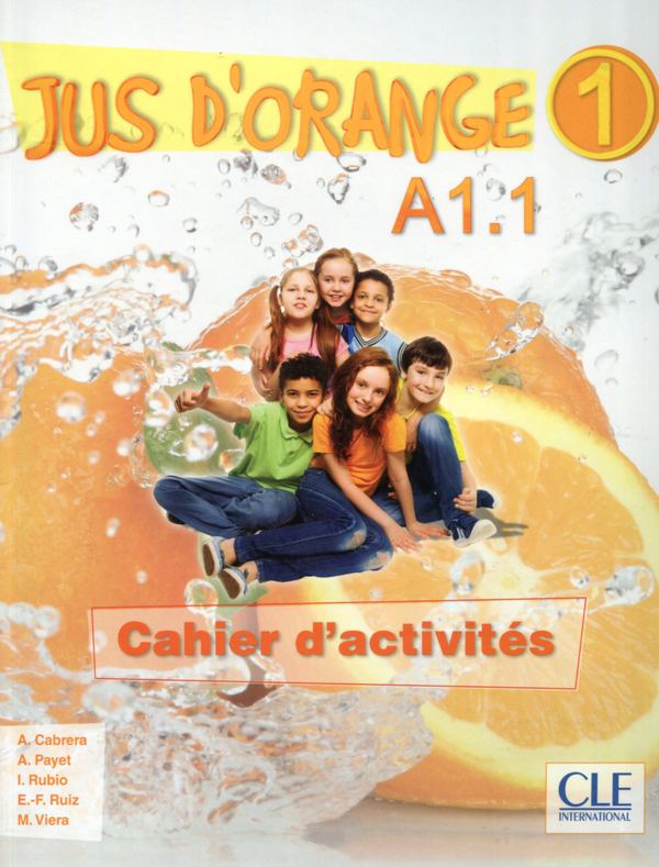 Бумажная книга «Jus D'orange 1 A1.1 Cahier d'exercices», авторов Адриан Кабрера, Адриен Пайе, Мануель Виейра, Эмилио Руис, Изабель Рубио - фото №1