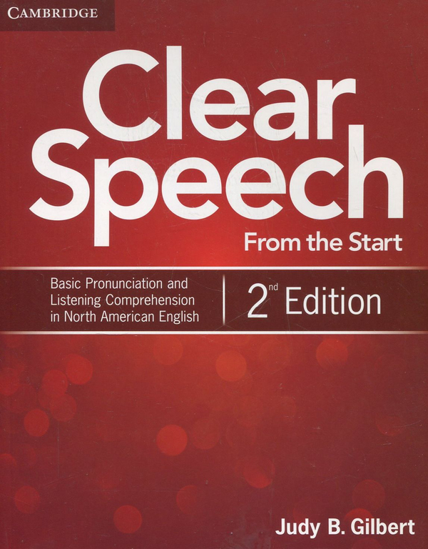 Бумажная книга «Clear Speech from the Start. Student's Book. Basic Pronunciation and Listening Comprehension in North American English», автор Джуди Б. Гилберт - фото №1
