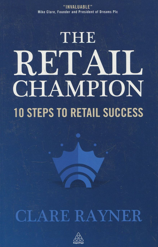 Бумажная книга «The Retail Champion: 10 Steps to Retail Success», автор Клэр Рейнер - фото №1