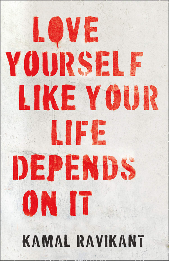 Бумажная книга «Love Yourself Like Your Life Depends on It», автор Камаль Равикант - фото №1