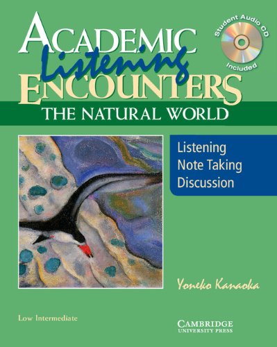 Паперова книга «Academic Listening Encounters: The Natural World, Low Intermediate Student's Book with Audio CD: Listening, Note Taking, and Discussion», автор Йонеко Канаока - фото №1
