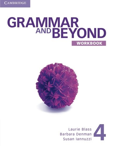 [object Object] «Grammar and Beyond Level 4 Workbook», авторов Лори Бласс, Барбара Денман, Сьюзен Ианнуззи - фото №1