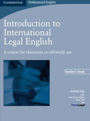 Бумажная книга «Introduction to International Legal English Teacher's Book: A Course for Classroom or Self-Study Use», авторов Джереми Дей, Мэтт Ферт, Эми Кроис-Линднер - фото №1