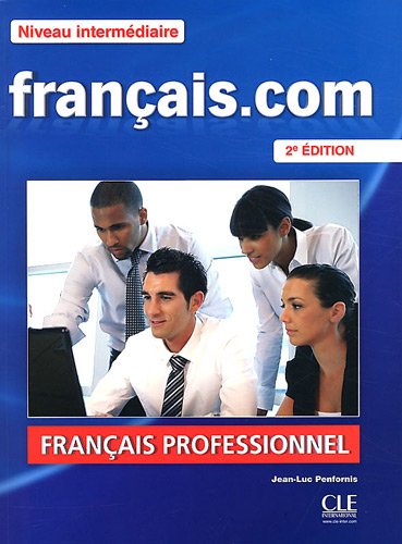 Бумажная книга «Francais.com Niveau intermediaire: Methode de francais professionnel et des affaires (+DVD)», автор Жан-Люк Пенфорнис - фото №1
