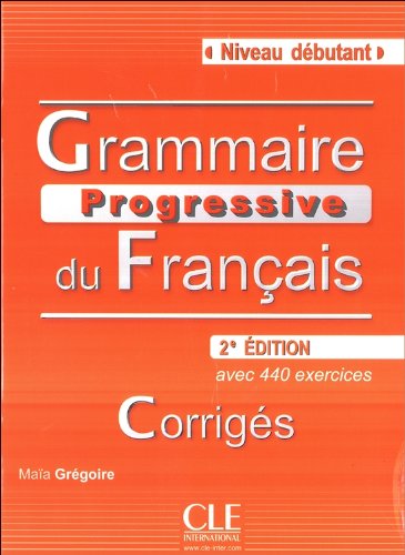 Бумажная книга «Grammaire progressive du francais. Corriges Niveau debutant», автор Майя Грегори - фото №1