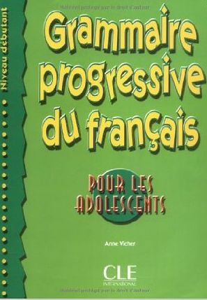 Паперова книга «Grammaire progressive du francais pour les adolescents, niveau debutant», автор Анна Віші - фото №1