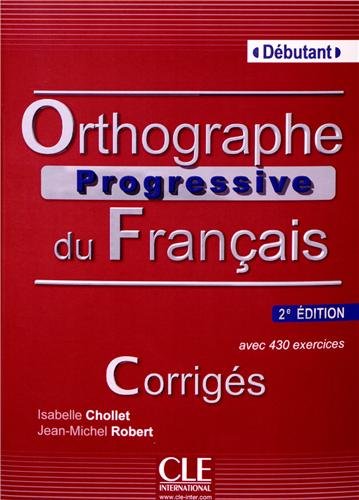 Бумажная книга «Orthographe progressive du francais Debutant. Corriges», автор Изабелла Коллет - фото №1