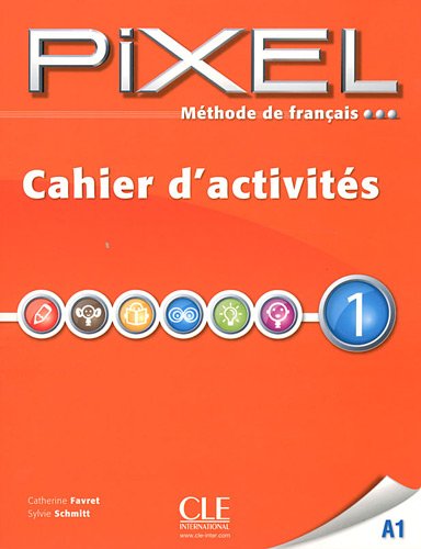 Паперова книга «Methode de francais Pixel 1 A1. Cahier d'activites», автор Катерін Фавре - фото №1