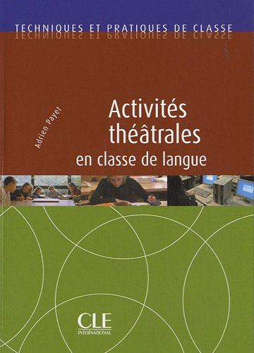Бумажная книга «Activites theatrales en classe de langue», автор Адриен Пайе - фото №1