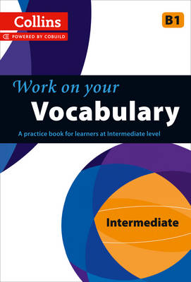 Паперова книга «Collins Work on Your Vocabulary. Intermediate B1» - фото №1