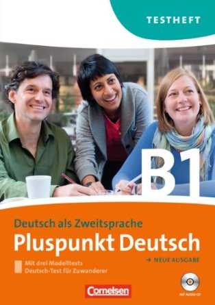 Бумажная книга «Pluspunkt Deutsch. Neue Ausgabe. B1. Gesamtband. Testheft (+CD)» - фото №1