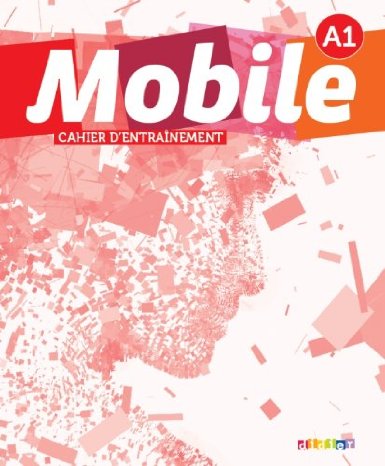Бумажная книга «Mobile A1. Cahier d'entrainement», автор Алиса Ребул - фото №1