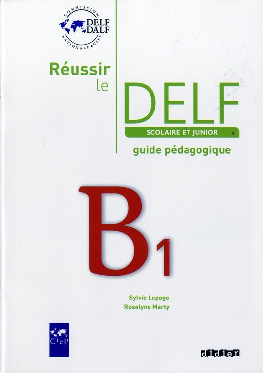 Бумажная книга «Reussir Le DELF. Junior et Scolaire. B1. Guide pedagogique», автор Сильвия Лепаж - фото №1
