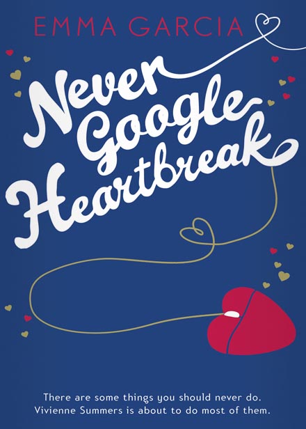 Бумажная книга «Never Google Heartbreak», автор Эмма Гарсия - фото №1