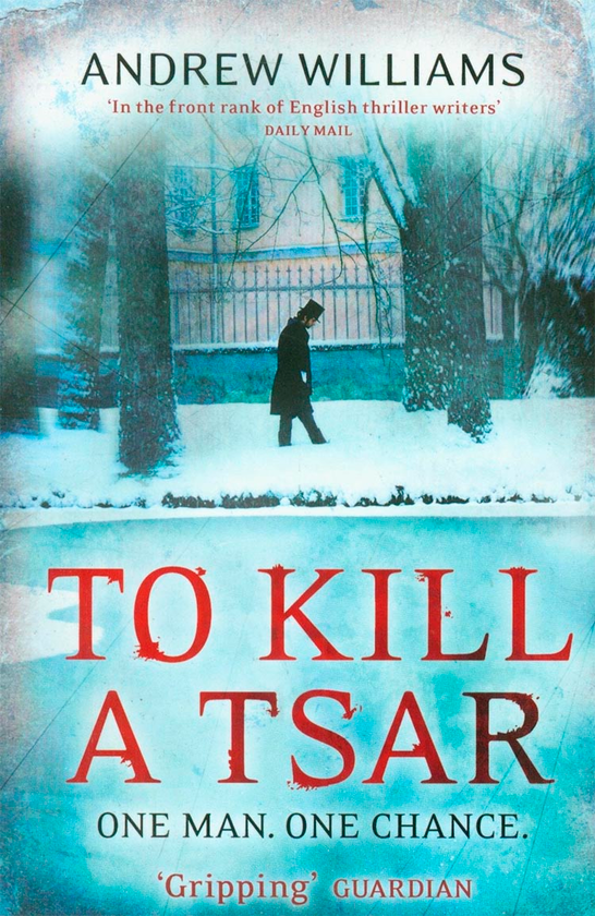 Паперова книга «To Kill A Tsar», автор Ендрю Вільямс - фото №1