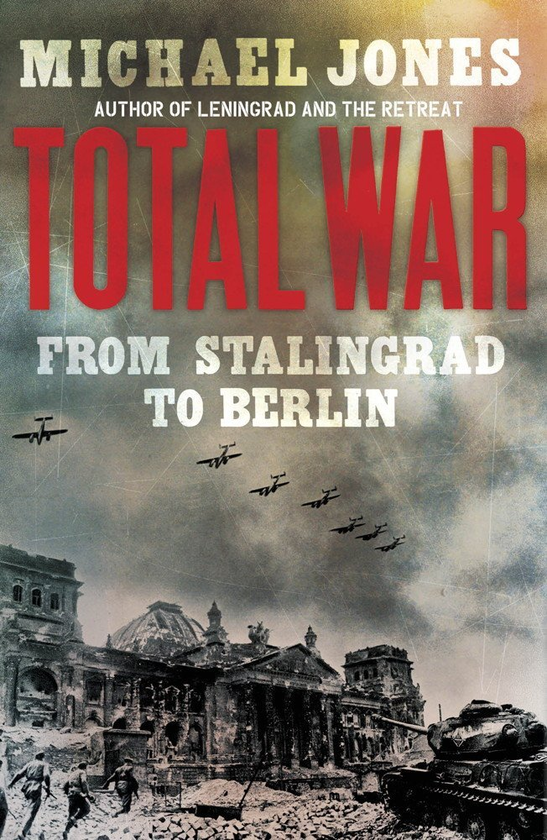 Паперова книга «Total War: From Stalingrad to Berlin», автор Майкл Джонстон - фото №1