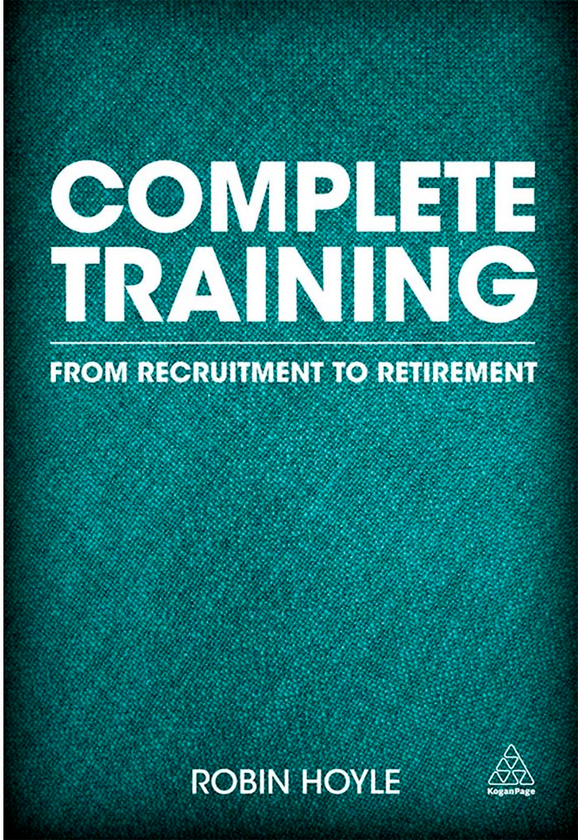 Бумажная книга «Complete Training: From Recruitment to Retirement», автор Робин Хойл - фото №1