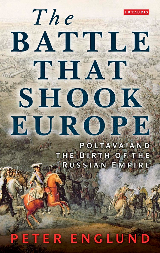 Бумажная книга «The Battle that Shook Europe: Poltava and the Birth of the Russian Empire», автор Петер Энглунд - фото №1