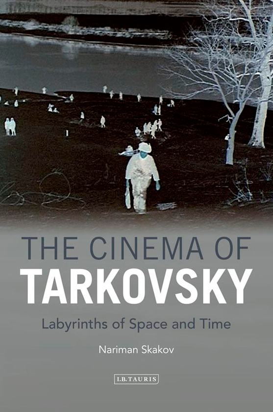 Бумажная книга «The Cinema of Tarkovsky: Labyrinths of Space and Time», автор Нариман Скаков - фото №1