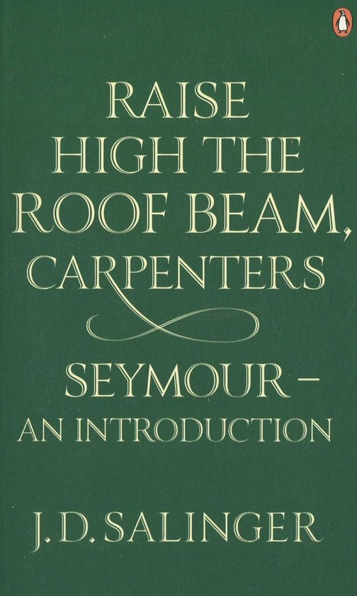 Бумажная книга «Raise High the Roof Beam, Carpenters. Seymour: An Introduction», автор Джером Д. Сэлинджер - фото №1
