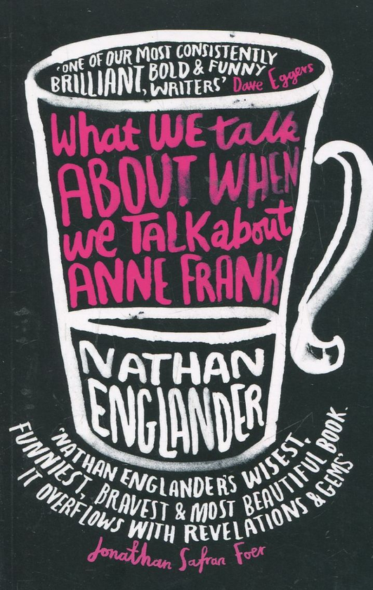 Паперова книга «What We Talk About When We Talk About Anne Frank», автор Натан Енгландер - фото №1