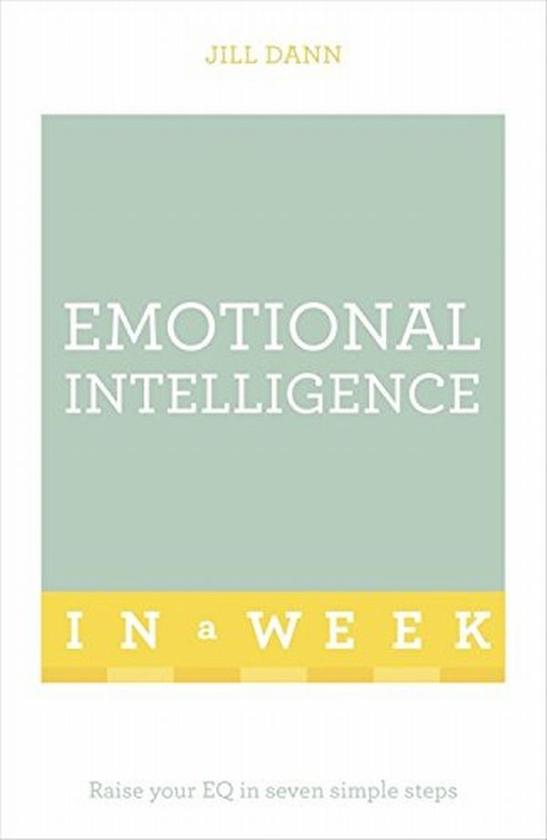 Бумажная книга «Emotional Intelligence in a Week. Raise Your EQ in Seven Simple Steps», автор Джилл Данн - фото №1