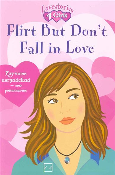 Бумажная книга «Flirt but don't fall in love», автор Джулия Росс - фото №1