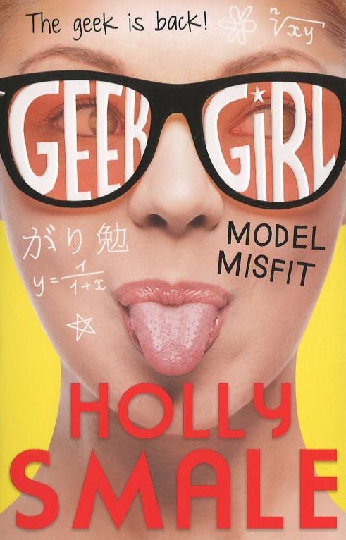 Бумажная книга «Geek Girl. Book 2. Model Misfit», автор Холли Смайл - фото №1