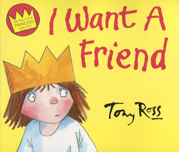 Паперова книга «I Want a Friend», автор Тоні Росс - фото №1