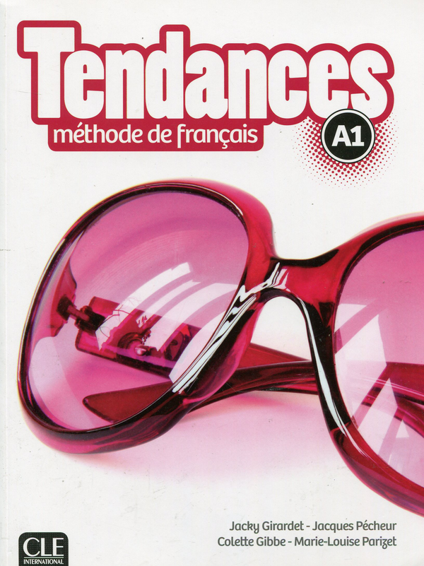 Бумажная книга «Tendances A1 - Livre de l'élève (+ DVD-Rom)», авторов Колетт Гибб, Джеки Жирарде, Мари-Луиза Паризет, Жак Пешер - фото №1
