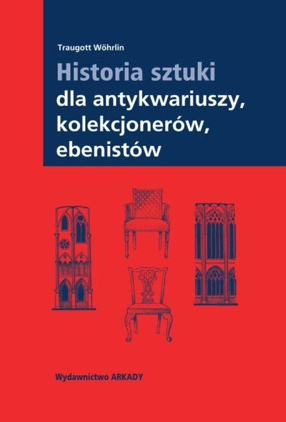 Бумажная книга «Historia sztuki dla antykwariuszy, kolekcjonerów, ebenistów» - фото №1