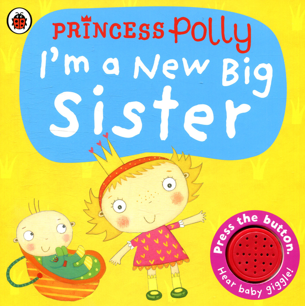 Паперова книга «I'm A New Big Sister. A Princess Polly book», автор Аманда Лі - фото №1