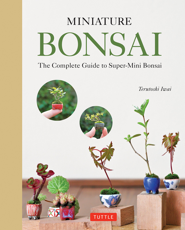 Паперова книга «Miniature Bonsai: The Complete Guide to Super-Mini Bonsai», автор Терутоші Іваї - фото №1