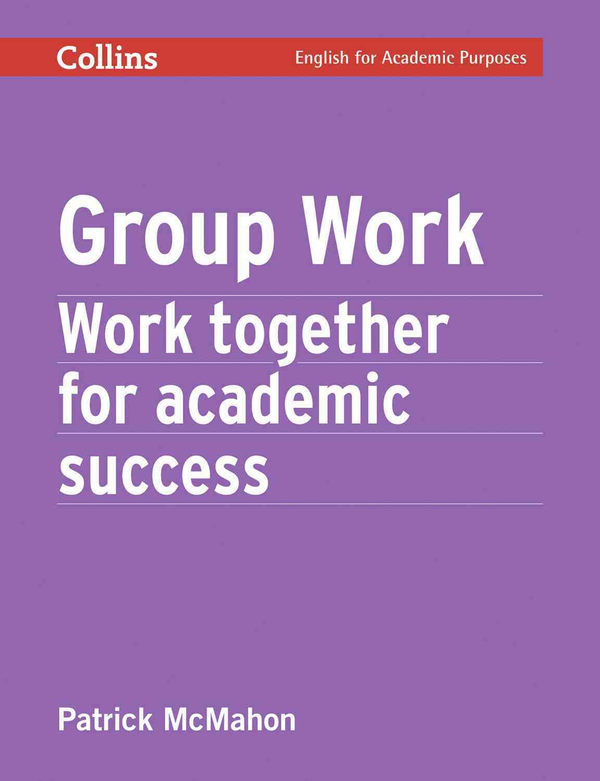 Паперова книга «Group Work. Work Together for Academic Success», автор Патрік Макмаон - фото №1