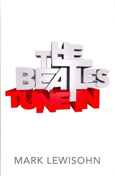 Бумажная книга «The Beatles - All These Years: Volume One: Tune in», автор Марк Левисон - фото №1