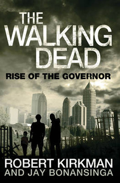Паперова книга «The Walking Dead: Rise of the Governor», авторів Роберт Кіркман, Джей Бонансінга - фото №1