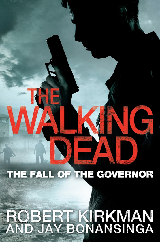 Бумажная книга «The Walking Dead: The Fall of the Governor», авторов Роберт Киркман, Джей Бонансинга - фото №1