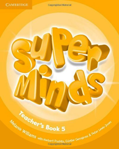[object Object] «Super Minds Level 5 Teacher's Book», авторов Мэлани Вильямс, Герберт Пухта, Гюнтер Гернгросс, Питер Льюис-Джонс - фото №1
